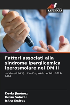 Fattori associati alla sindrome iperglicemica iperosmolare nel DM II (Italian Edition)