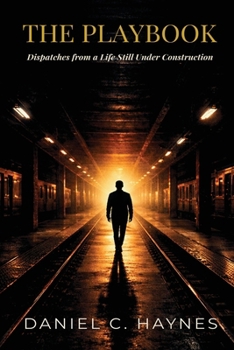 Paperback The Playbook: Dispatches from a Life Still Under Construction Book
