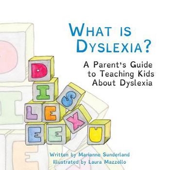 Paperback What is Dyslexia?: A Parent's Guide to Teaching Kids About Dyslexia Book