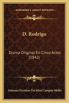 Paperback D. Rodrigo: Drama Original En Cinco Actos (1842) [Portuguese] Book