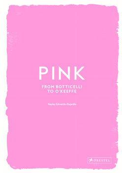 Hardcover Pink: From Botticelli to O'Keefe Book
