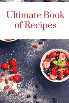 Paperback Ultimate Book of Recipes: My Favorite Recipes, Journal and Organizer,120 Page Book