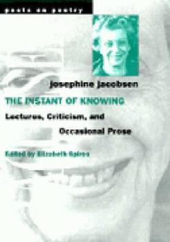 Paperback The Instant of Knowing: Lectures, Criticism, and Occasional Prose Book