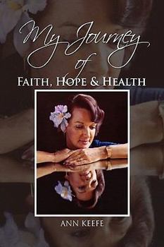 Paperback My Journey of Faith, Hope & Health Book