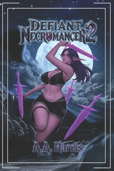 Paperback Defiant Necromancer 2: Between Dreams and Disaster Book