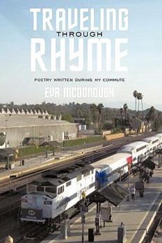 Hardcover Traveling through Rhyme: Poetry written during my commute Book