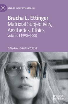Hardcover Matrixial Subjectivity, Aesthetics, Ethics, Volume 1, 1990-2000 Book