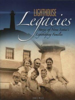 Paperback Lighthouse Legacies: Stories of Nova Scotia's Lightkeeping Families Book