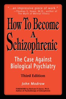 Paperback How to Become a Schizophrenic: The Case Against Biological Psychiatry Book