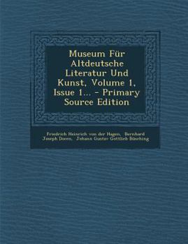 Paperback Museum Fur Altdeutsche Literatur Und Kunst, Volume 1, Issue 1... [German] Book