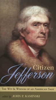 Hardcover Citizen Jefferson: The Wit and Wisdom of an American Sage Book