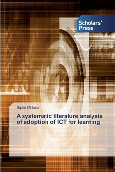 Paperback A systematic literature analysis of adoption of ICT for learning Book