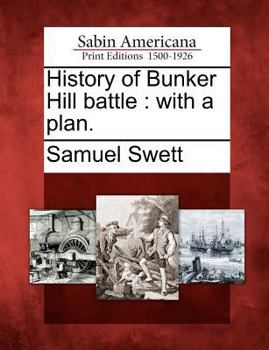 Paperback History of Bunker Hill battle: with a plan. Book