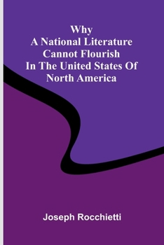 Why a National Literature Cannot Flourish in the United States of North America