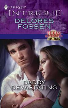 Daddy Devastating (Texas Maternity Hostages #2) - Book #2 of the Texas Maternity Hostages & Texas Maternity Labor and Delivery