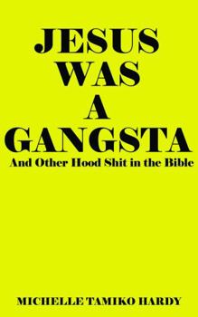 Paperback Jesus Was a Gangsta: And Other Hood Shit in the Bible Book