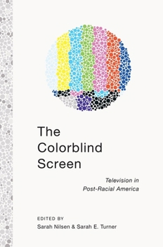 Paperback The Colorblind Screen: Television in Post-Racial America Book