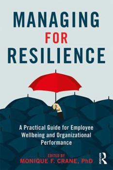 Paperback Managing for Resilience: A Practical Guide for Employee Wellbeing and Organizational Performance Book