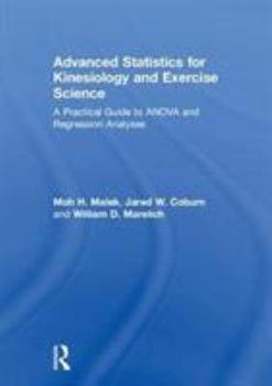 Hardcover Advanced Statistics for Kinesiology and Exercise Science: A Practical Guide to Anova and Regression Analyses Book