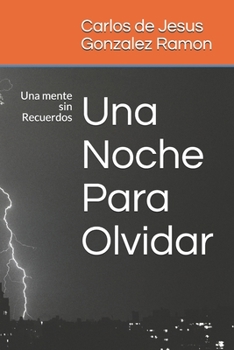 Paperback Una Noche Para Olvidar: Una mente sin Recuerdos [Spanish] Book