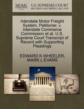 Interstate Motor Freight System, Petitioner, v. Interstate Commerce Commission et al. U.S. Supreme Court Transcript of Record with Supporting Pleadings