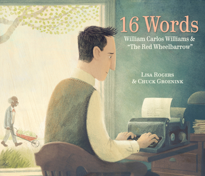 16 Words: William Carlos Williams and "the Red Wheelbarrow"