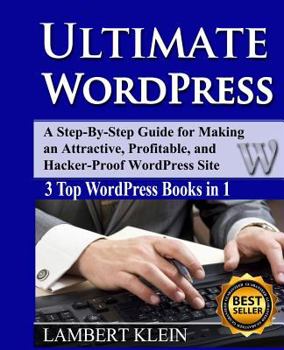 Paperback Ultimate WordPress: Create Attractive, Profitable and Hacker-Proof WordPress Sites with the Ultimate WordPress Book