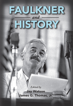 Faulkner and History - Book  of the Faulkner and Yoknapatawpha Series