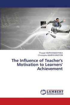 Paperback The Influence of Teacher's Motivation to Learners' Achievement Book