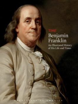 Hardcover Time: Benjamin Franklin: An Illustrated History of His Life and Times Book