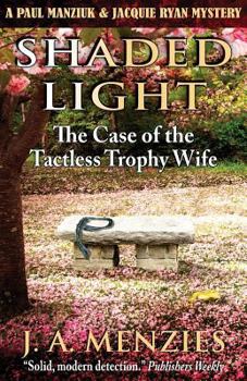 Paperback Shaded Light: The Case of the Tactless Trophy Wife Book