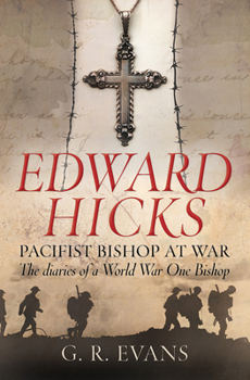 Paperback Edward Hicks: Pacifist Bishop at War: The Diaries of a World War One Bishop Book