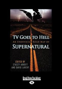 Paperback TV Goes to Hell: An Unofficial Road Map of Supernatural (Large Print 16pt) [Large Print] Book