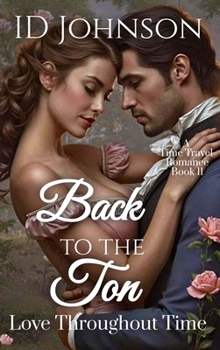 Back to the Ton: Love Throughout Time Book 11: Love Throughout Time Book 12