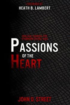 Paperback Passions of the Heart: Biblical Counsel for Stubborn Sexual Sins Book