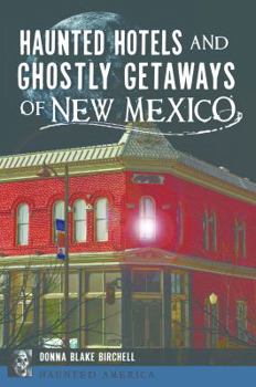 Paperback Haunted Hotels and Ghostly Getaways of New Mexico Book