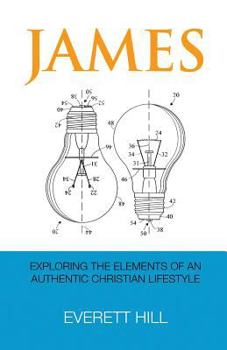 Paperback James: Exploring the Elements of an Authentic Christian Lifestyle Book