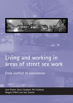 Paperback Living and Working in Areas of Street Sex Work: From Conflict to Coexistence Book