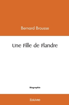 Paperback Une Fille de Flandre [French] Book