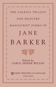 Paperback The Galesia Trilogy and Selected Manuscript Poems of Jane Barker Book