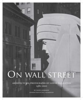 Hardcover On Wall Street: Architectural Photographs of Lower Manhattan, 1980-2000 Book