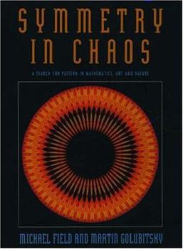 Hardcover Symmetry in Chaos: A Search for Pattern in Mathematics, Art, and Nature Book