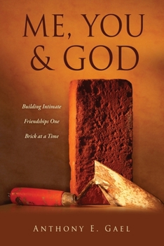 Paperback Me, You & God: Building Intimate Friendships One Brick at a Time Book