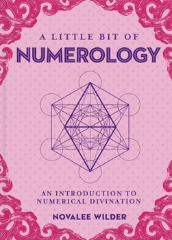 Hardcover A Little Bit of Numerology: An Introduction to Numerical Divination Book
