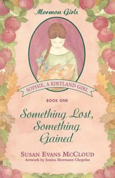 Paperback Something lost, something gained (Sophie, a Kirtland girl) Book