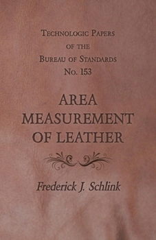 Paperback Technologic Papers of the Bureau of Standards No. 153 - Area Measurement of Leather Book