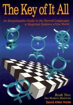 Paperback The Key of It All-Book II: An Encyclopedic Guide to the Sacred Languages & Magical Systems of the World Book