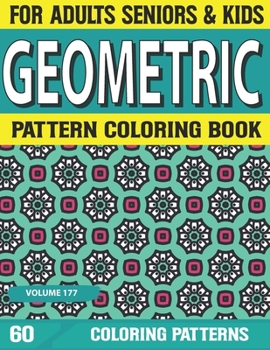 Geometric Pattern Coloring Book: Intricate Coloring Book for Stress Relief and Relaxation Creative Geometric Pattern Coloring Book For Stress Relief and Relaxation-Fun Volume-177