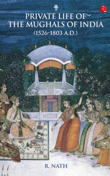 Paperback Private Life of the Mughals of India Book