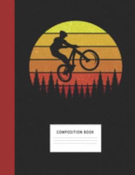 Composition Book: Mountain Bike 200 Wide Ruled Lined Pages Retro Vintage Sunset Classic Notebook, Writing Pad & Practice Journal | Assignments, Class ... Organizer, Homeschool, College & University